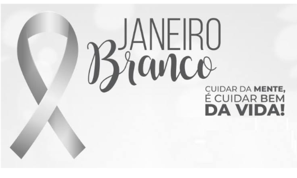 JANEIRO BRANCO – Campanha sobre saúde mental