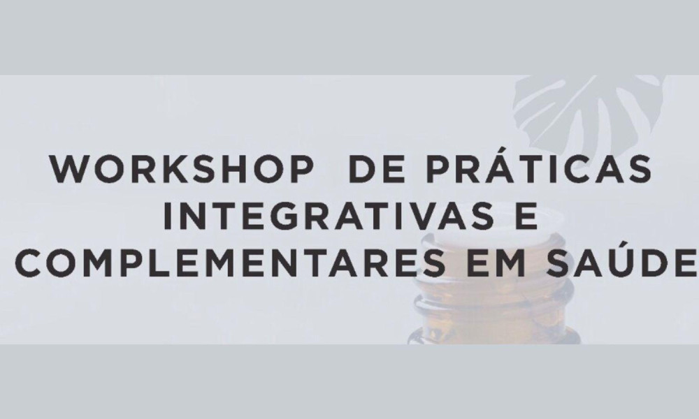 Edufor promove Workshop de Práticas Integrativas e Complementares em Saúde