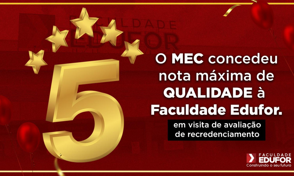 Faculdade Edufor São Luís recebe nota máxima do MEC