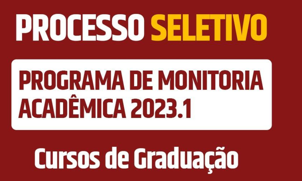 PROCESSO SELETIVO PARA O PROGRAMA DE MONITORIA ACADÊMICA