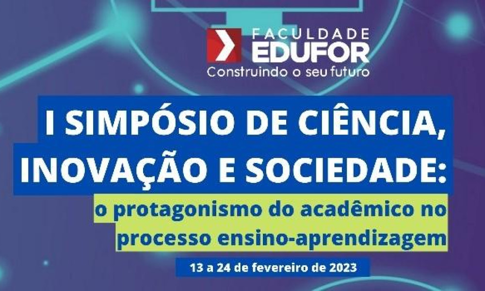 I SIMPÓSIO DE CIÊNCIA, INOVAÇÃO E SOCIEDADE: o protagonismo do acadêmico no processo ensino-aprendizagem