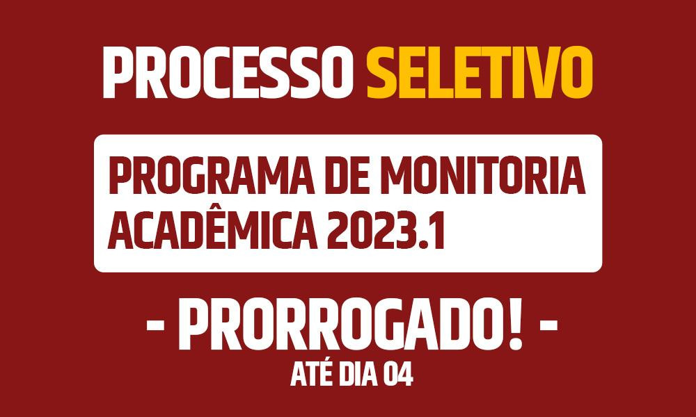 Prorrogadas as inscrições para o Seletivo do Programa de Monitoria Acadêmica
