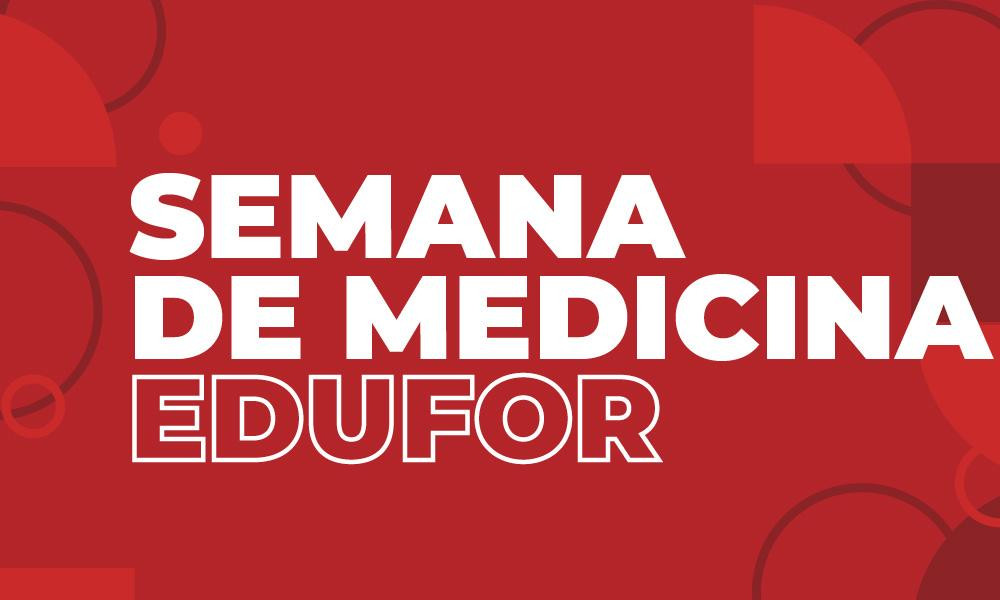 Edufor realizará a I Semana Acadêmica de Medicina 