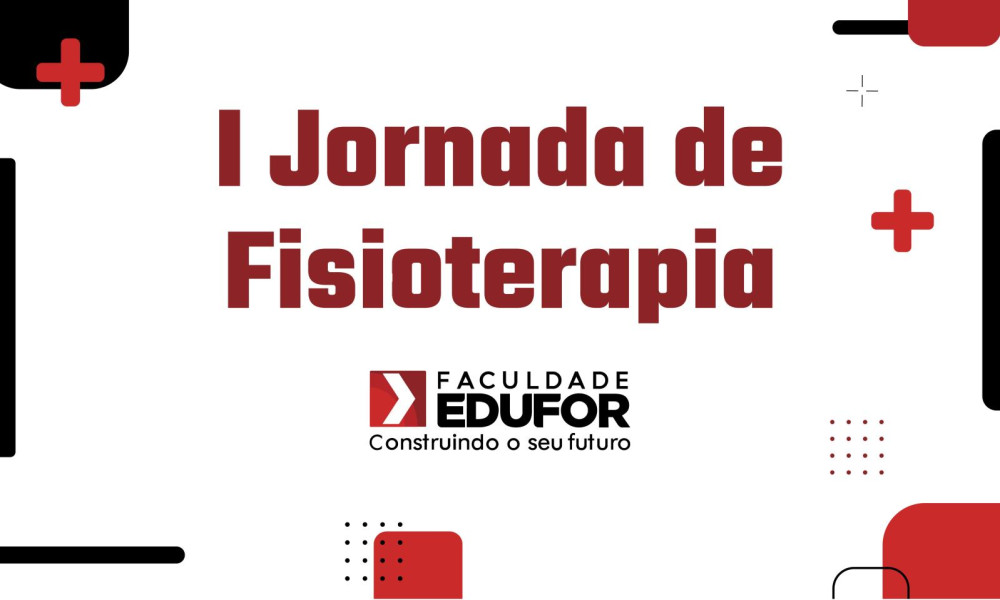 Faculdade Edufor realizará a primeira Jornada de Fisioterapia 2023