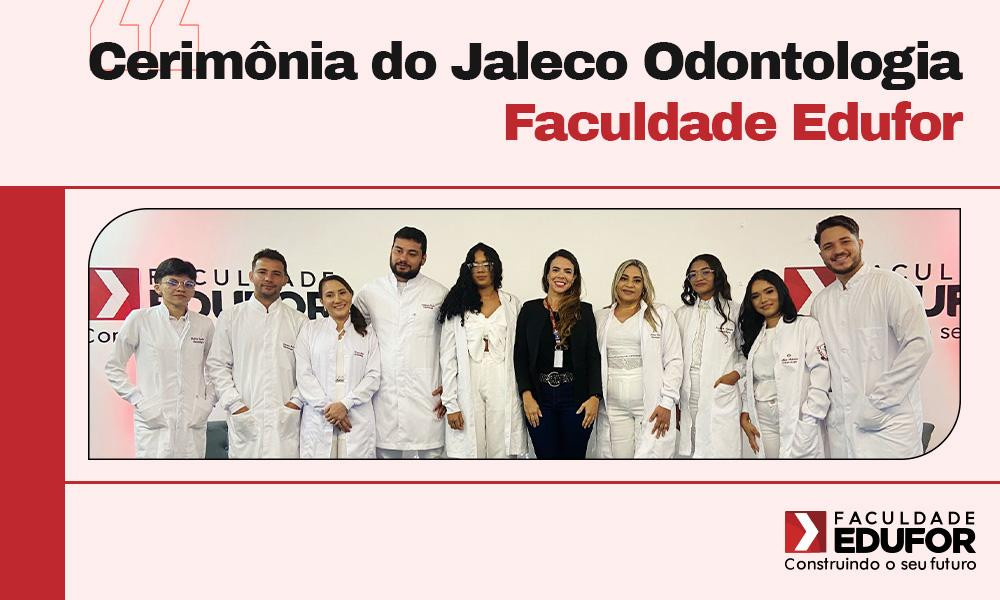 Edufor realizou a Cerimônia do Jaleco de Odontologia 2023.2
