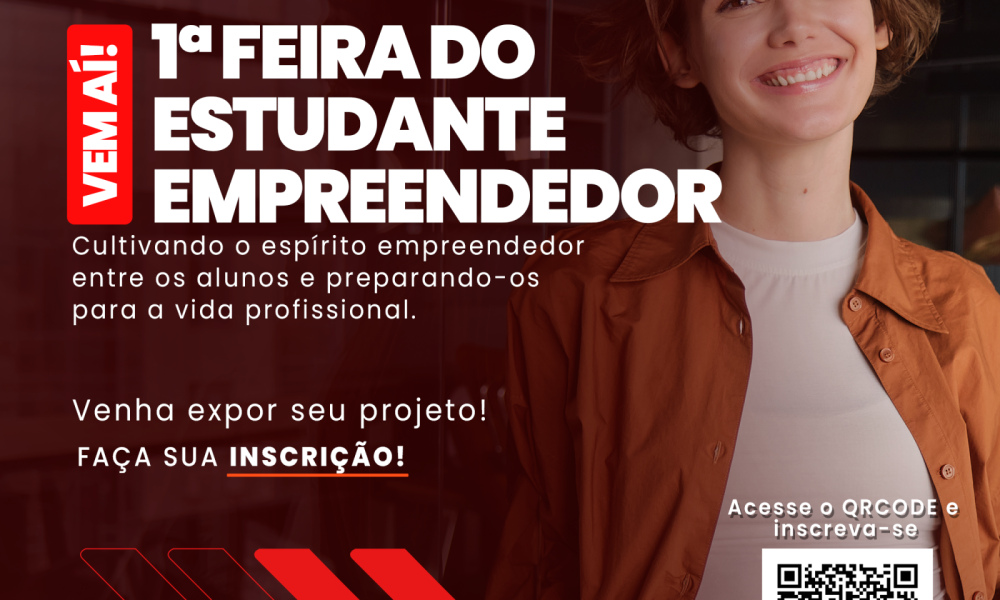 INSCRIÇÕES ABERTAS PARA 1ª FEIRA DO ESTUDANTE EMPREENDEDOR