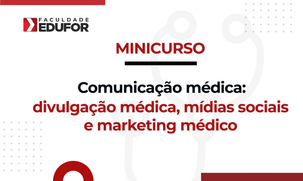 Minicurso de Comunicação Médica será realizado na Edufor