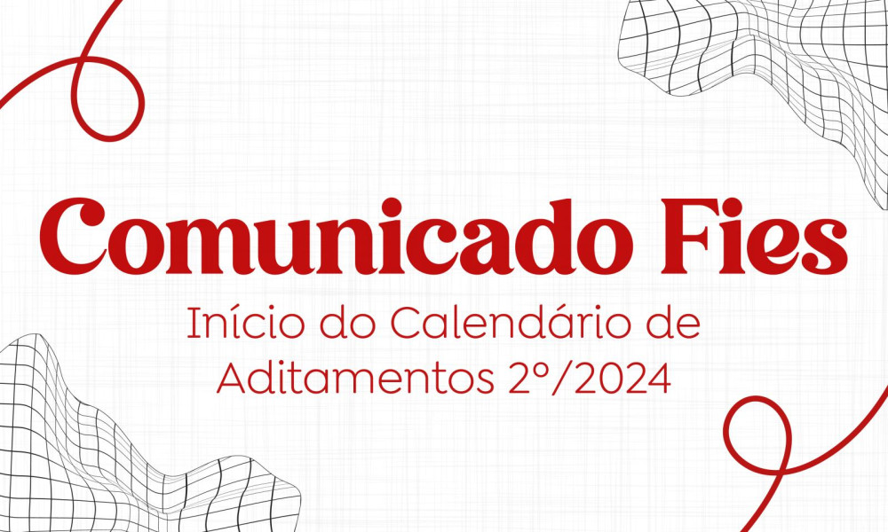 Comunicado Novo FIES - Abertura Calendário de Aditamentos