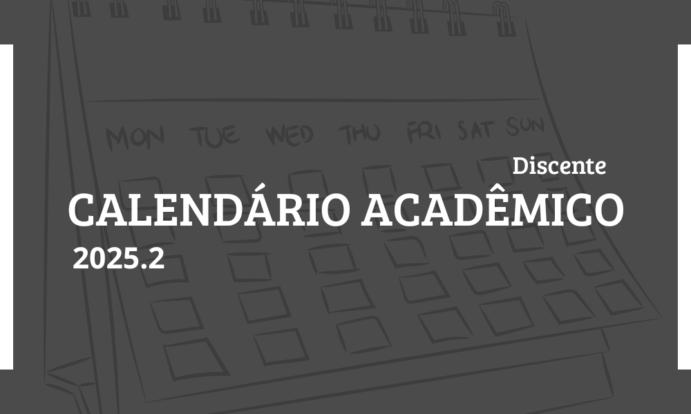 CALENDÁRIO ACADÊMICO DISCENTE - 2025.2