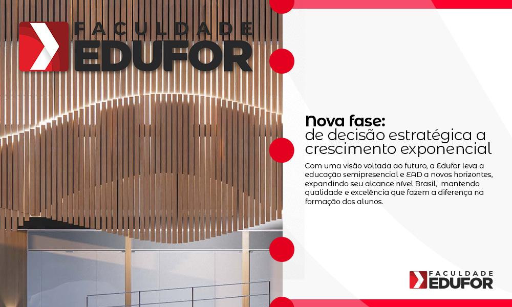 Edufor, uma decisão estratégica para crescer ainda mais.