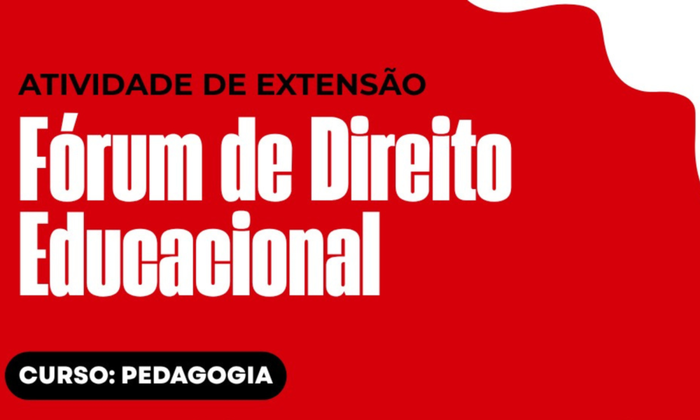 Curso de Pedagogia da Edufor promove Fórum de Direito Educacional