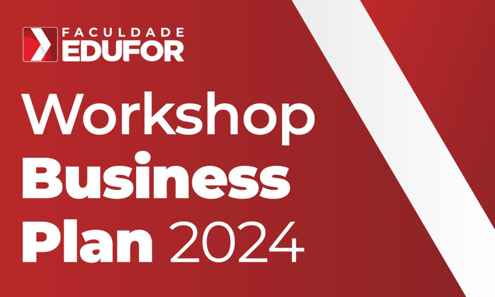 Workshop Business Plan 2024 será realizado na Edufor São Luís